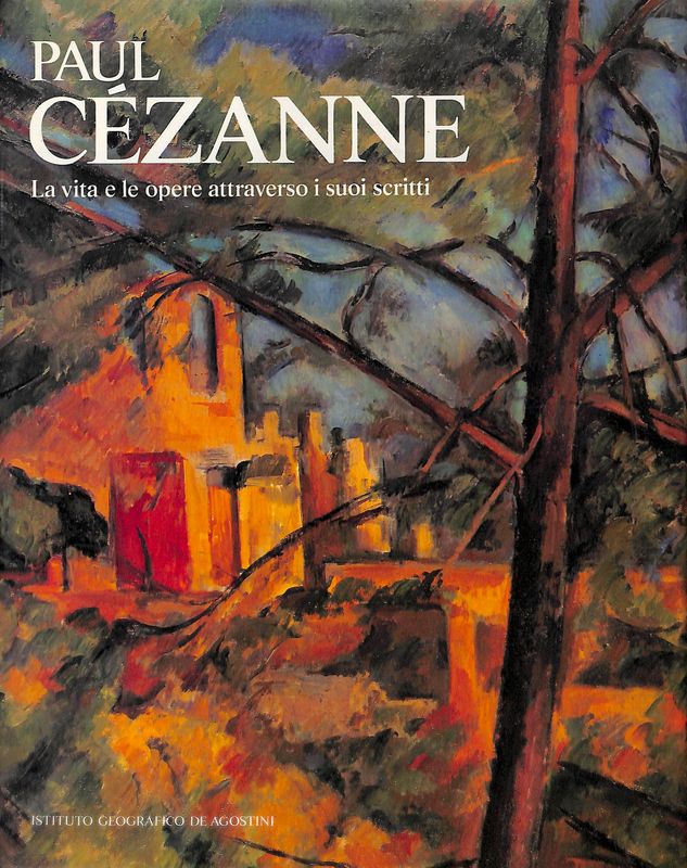 Paul Cézanne. La vita e le opere attraverso i suoi …