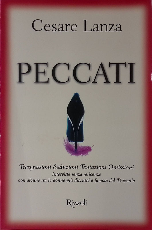 Peccati. Trasgressioni Seduzioni Tentazioni Omissioni. Interviste senza reticenze con alcune …