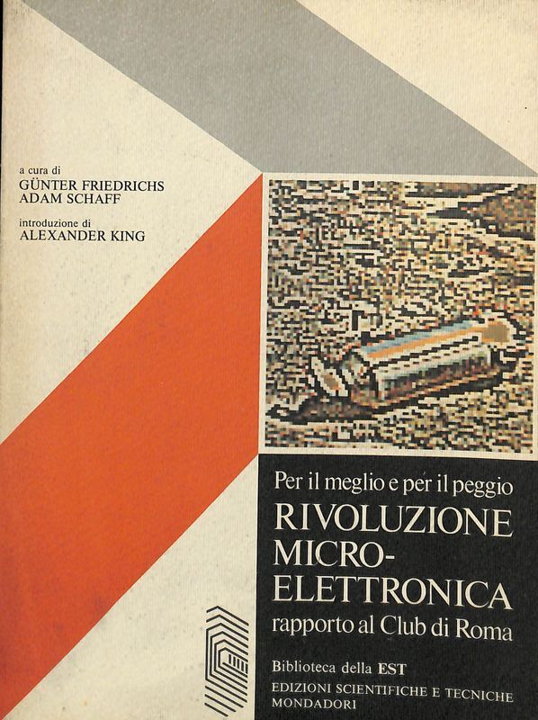 Per il meglio e per il peggio. Rivoluzione micro-elettronica, rapporto …