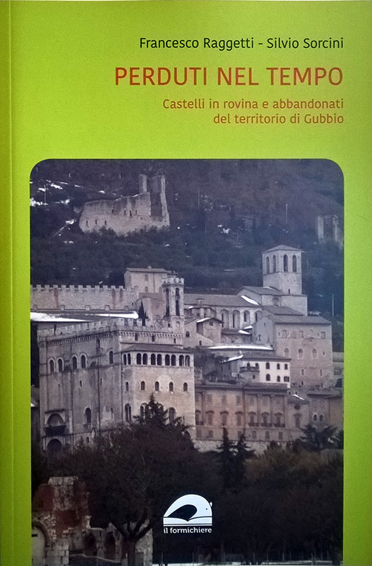 Perduti nel tempo. Castelli in rovina e abbandonati del territorio …