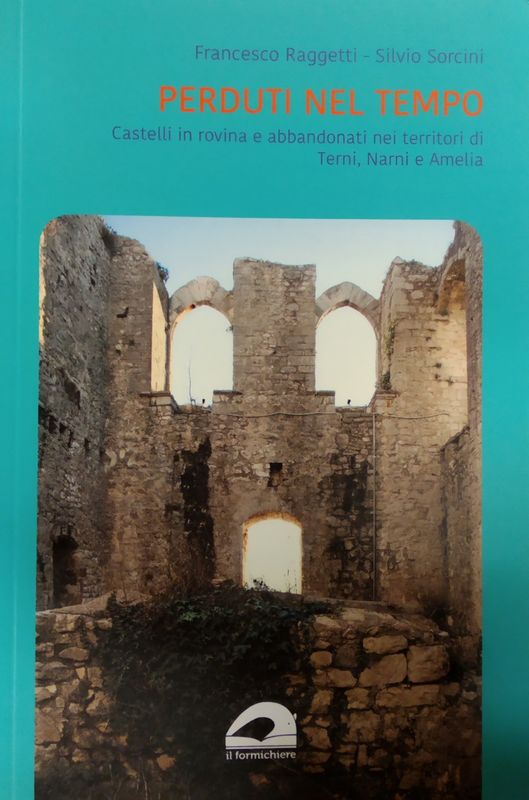Perduti nel tempo. Castelli in rovina e abbandonati nei territori …