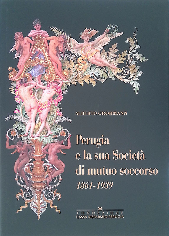 Perugia e la sua società di Mutuo Soccorso 1861-1939