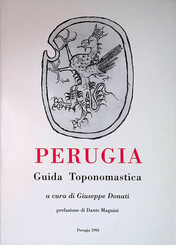 Perugia Guida Toponomastica con vie, lapidi ed epigrafi di tutto …