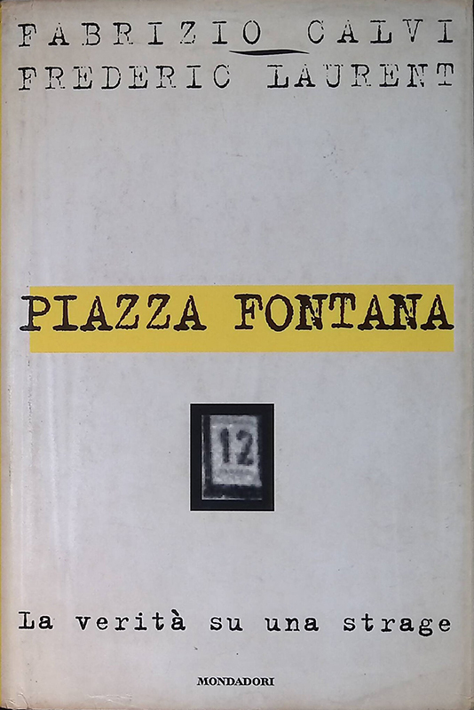Piazza Fontana. La verità su una strage