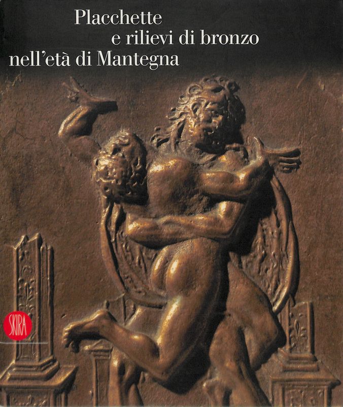 Placchette e rilievi di bronzo nell'età di Mantegna