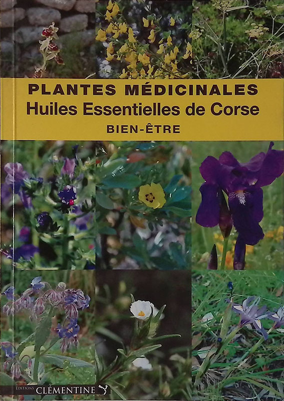 Plantes Médicinales Huiles Essentielles De Corse. Pour Votre Bien-etre