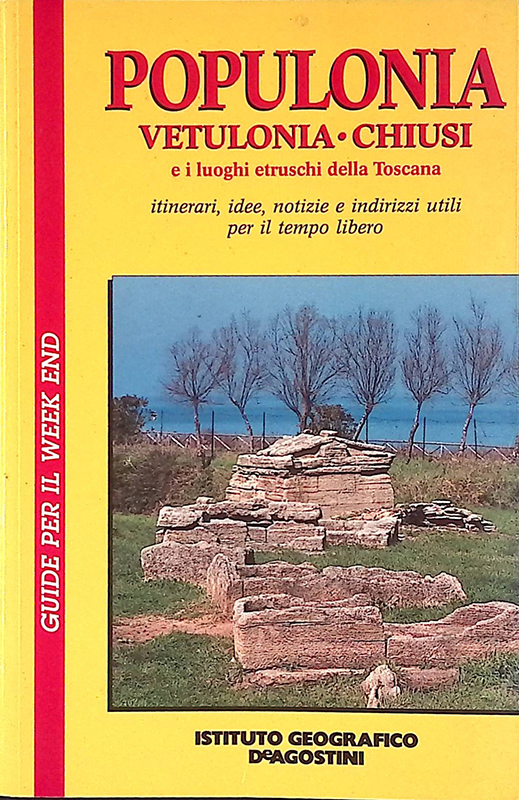 Populonia, Vetulonia, Chiusi
