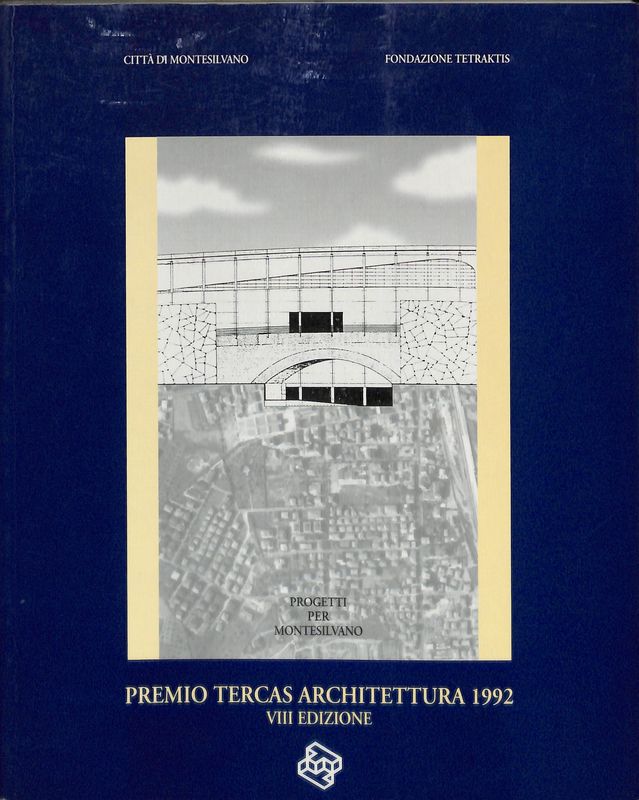 Premio Tercas Architettura 1992. VIII edizione. Progetti per Montesilvano