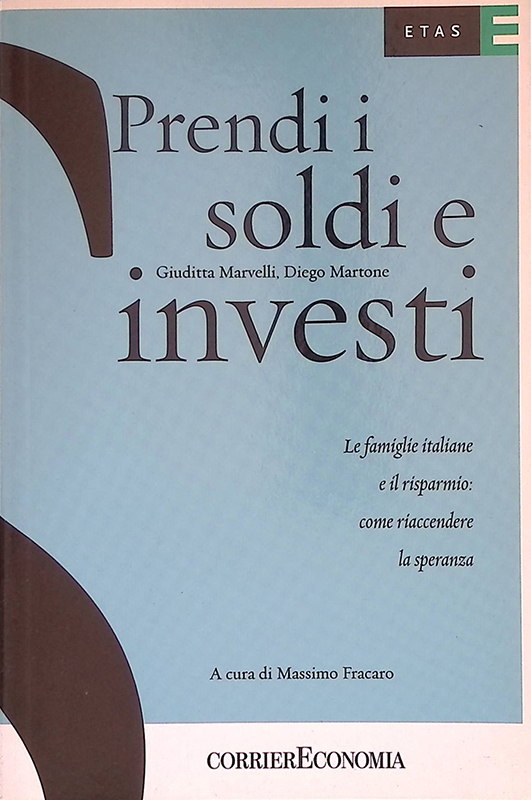 Prendi i soldi e investi