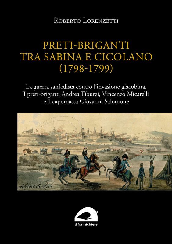 Preti-briganti tra Sabina e Cicolano 1798-1799. La guerra sanfedista contro …