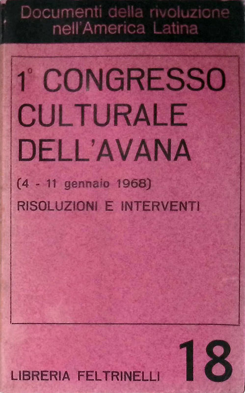 Primo Congresso culturale dell'Avana. 4-11 gennaio 1968. Risoluzioni e interventi