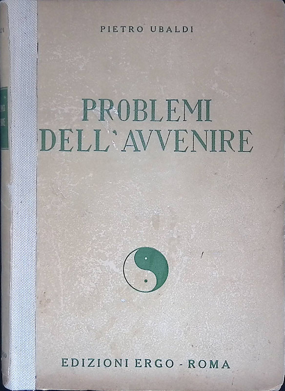 Problemi dell'avvenire. Il problema psicologico, filosofico, scientifico