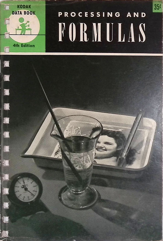 Processing and Formulas. A Kodak Data Book with a Dual …