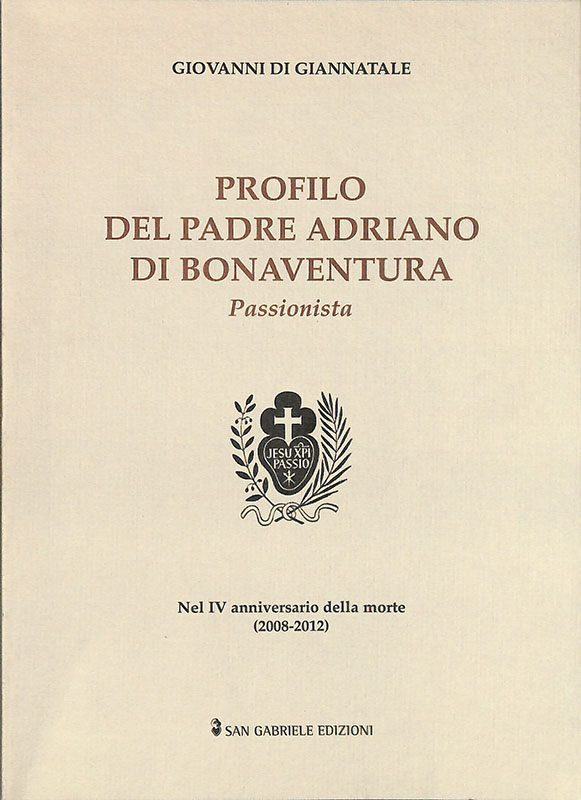 Profilo del padre Adriano di Bonaventura. Passionista. Nel IV anniversario …