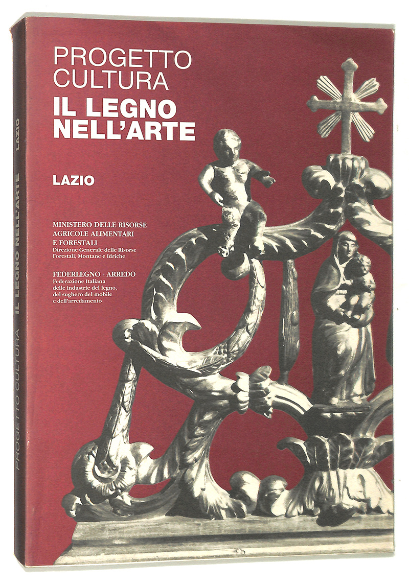 Progetto cultura. Il legno nell'arte. Lazio