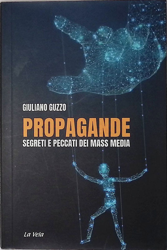 Propagande. Segreti e peccati dei mass media