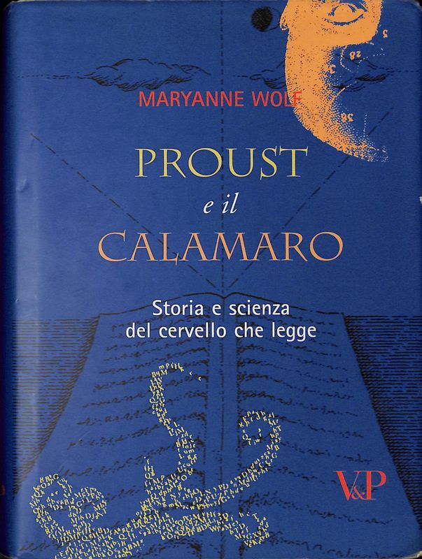 Proust e il calamaro. Storia e scienza del cervello che …