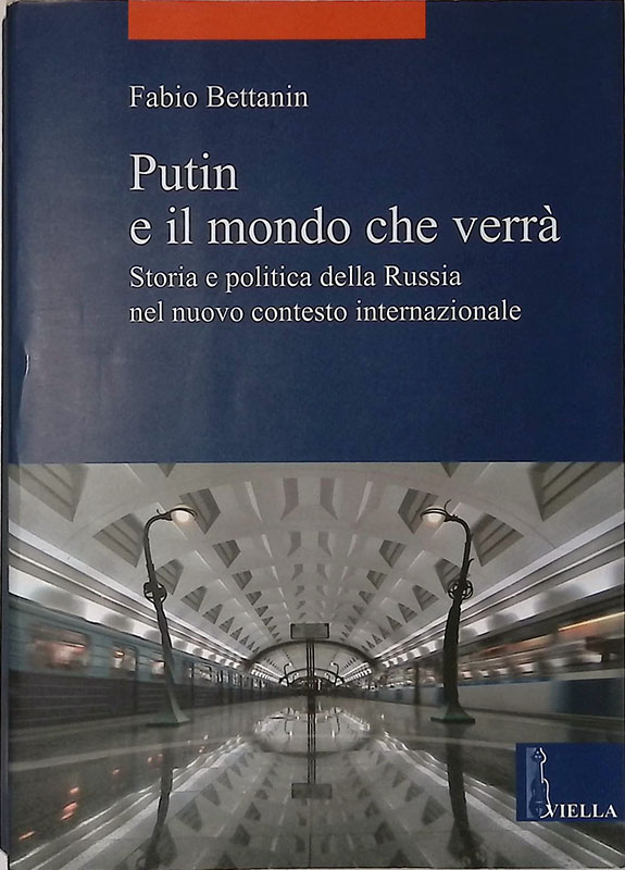 Putin e il mondo che verrà. Storia e politica della …