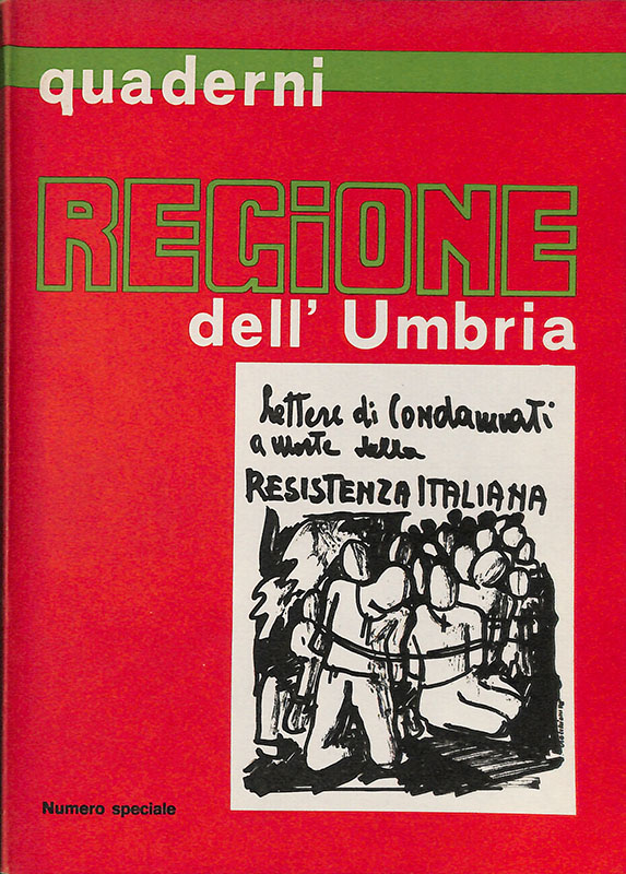 Quaderni Regione dell'Umbria. Lettere di condannati a morte della resistenza …
