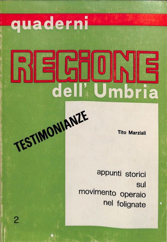 Quaderni Regione dell'Umbria. Testimonianze. Appunti storici sul movimento operaio nel …