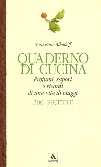 Quaderno di cucina. Profumi, sapori e ricordi di una vita …