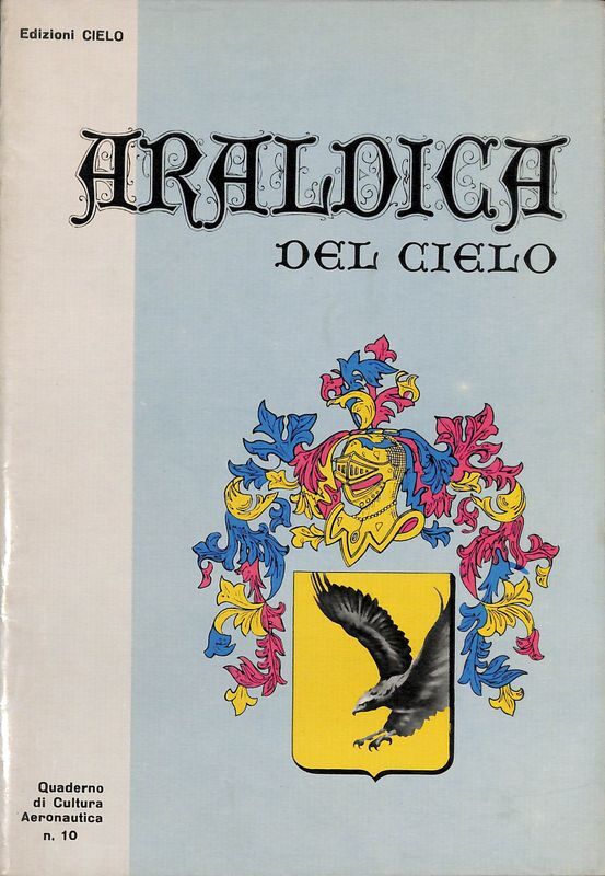 Quaderno di Cultura Aeronautica N. 10. Araldica del cielo