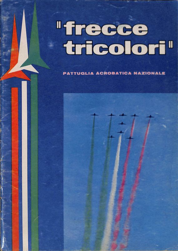 Quaderno di Cultura Aeronautica n. 9. Frecce tricolori, pattuglia acrobatica …