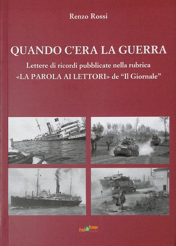 Quando c'era la guerra. Lettere di ricordi pubblicate nella rubrica …