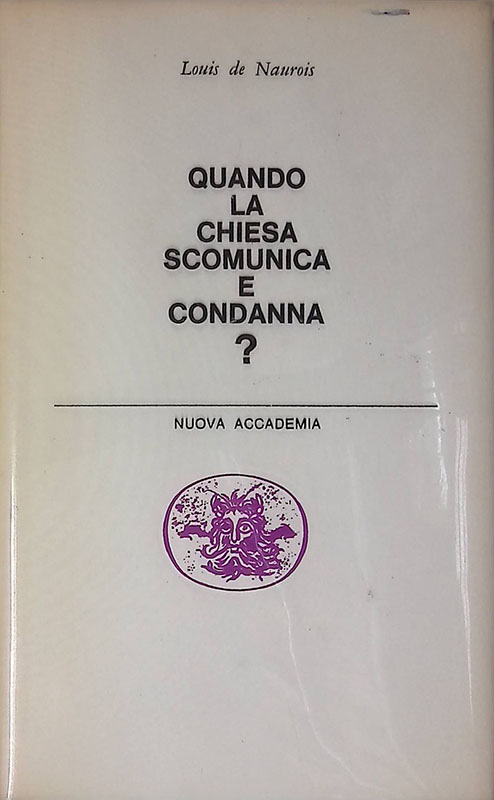 Quando la Chiesa scomunica e condanna?