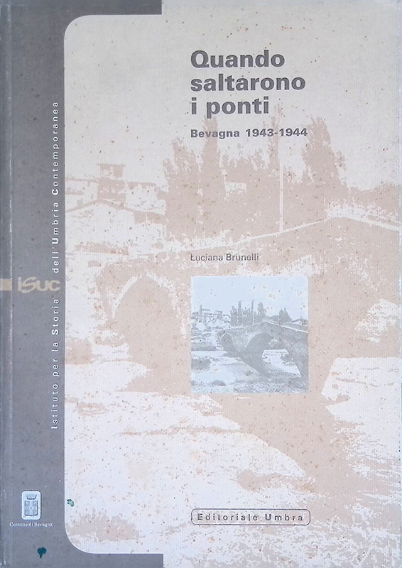 Quando saltarono i ponti. Bevagna 1943-1944