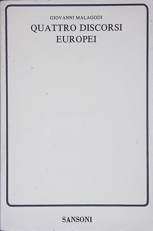 Quattro discorsi europei - Malagodi Giovani - Sansoni - 1976