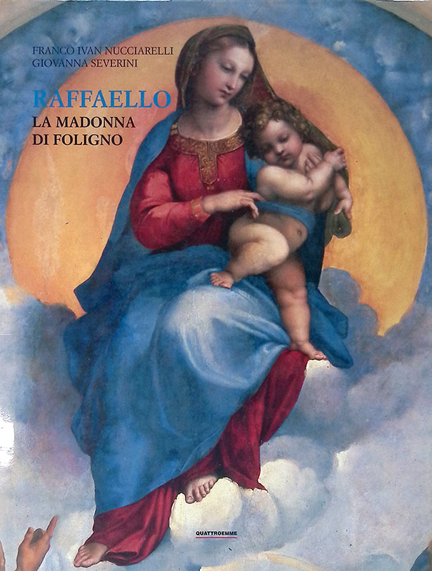 Raffaello. La Madonna di Foligno
