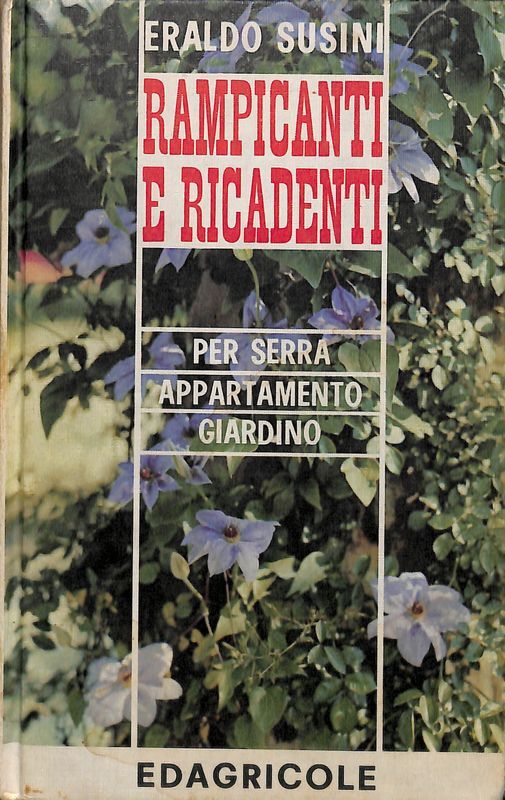 Rampicanti e ricadenti per serra, appartamento e giardino