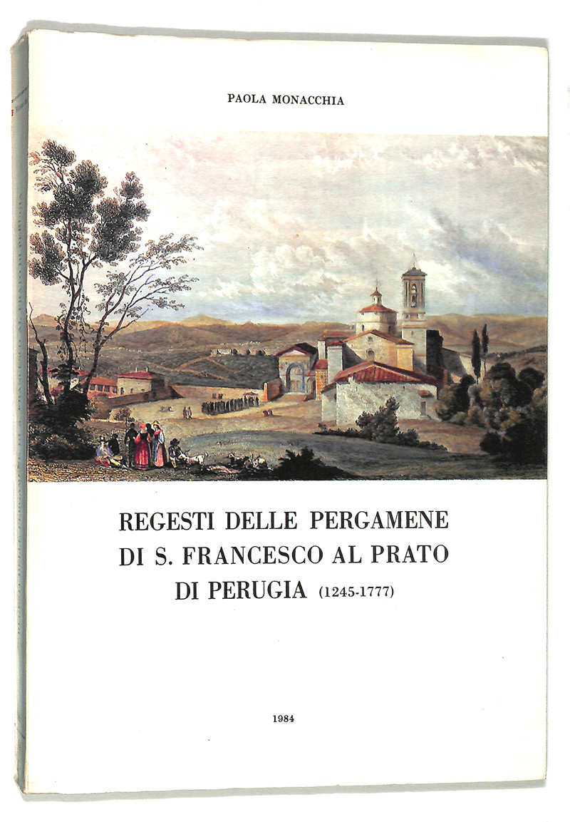 Regesti delle pergamene di S. Francesco al Prato di Perugia …