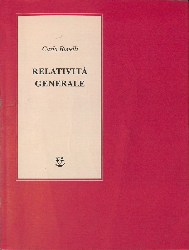 Relatività generale. Una semplice introduzione. Idee, struttura concettuale, buchi neri, …