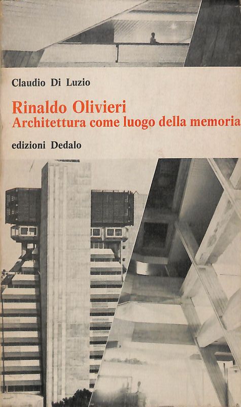 Rinaldo Olivieri. Architettura come luogo della memoria