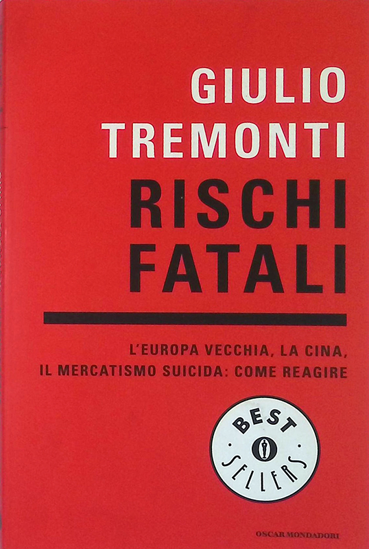 Rischi fatali. L'Europa vecchia, la Cina, il mercatismo suicida, come …