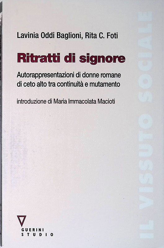 Ritratti di signore. Autorappresentazioni di donne romane di ceto alto …