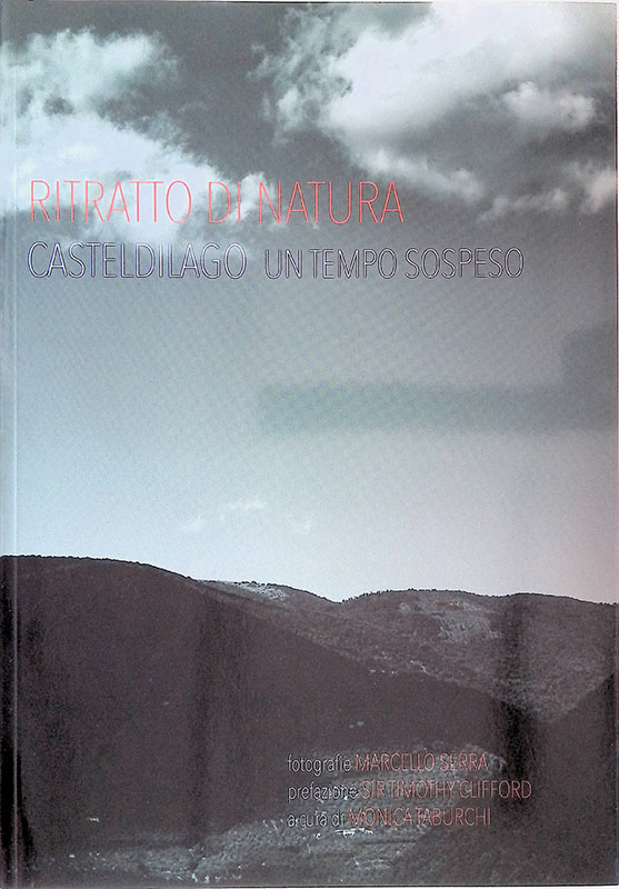 Ritratto di natura. Casteldilago. Un tempo sospeso