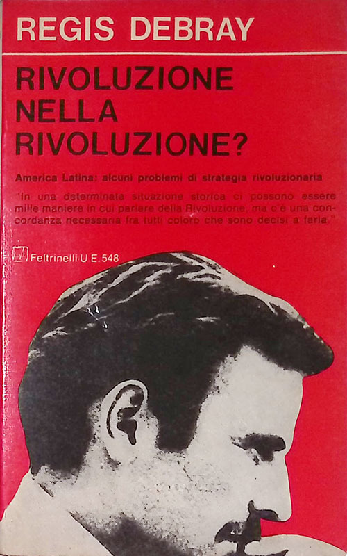 Rivoluzione nella rivoluzione? America latina, alcuni problemi di strategia rivoluzionaria