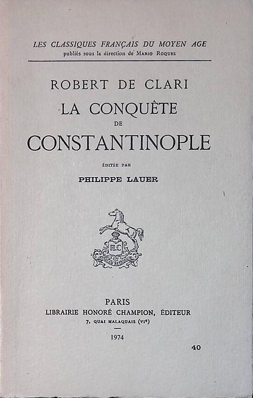 Robert De Clari. La conquete de Constantinople