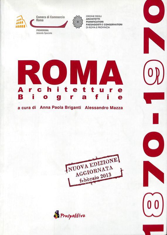 Roma 1870-1970. Architetture. Biografie