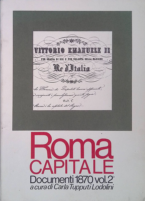 Roma capitale. Documenti 1870. Vol. 2. Gli archivi delle giunte …