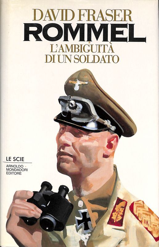 Rommel. L'ambiguità di un soldato