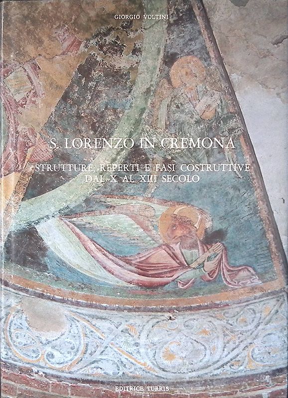 S. Lorenzo in Cremona. Strutture, reperti e fasi costruttive dal …