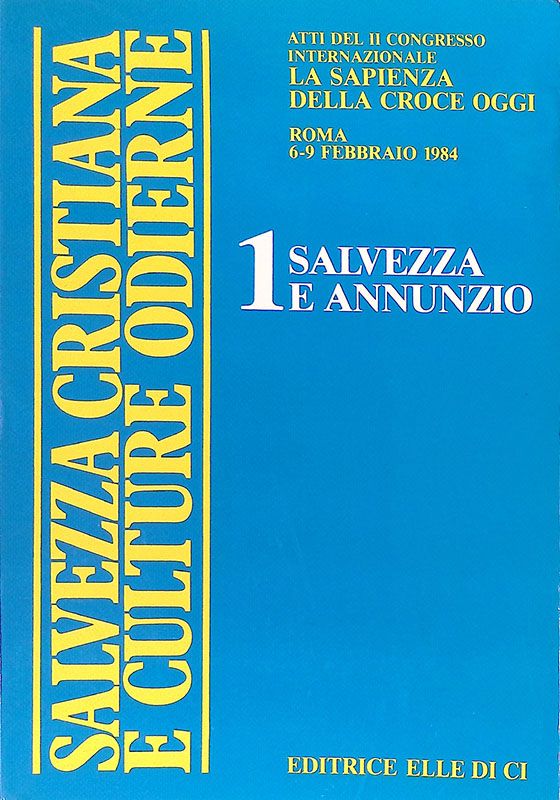 Salvezza cristiana e culture odierne. Vol. 1. Salvezza e annunzio