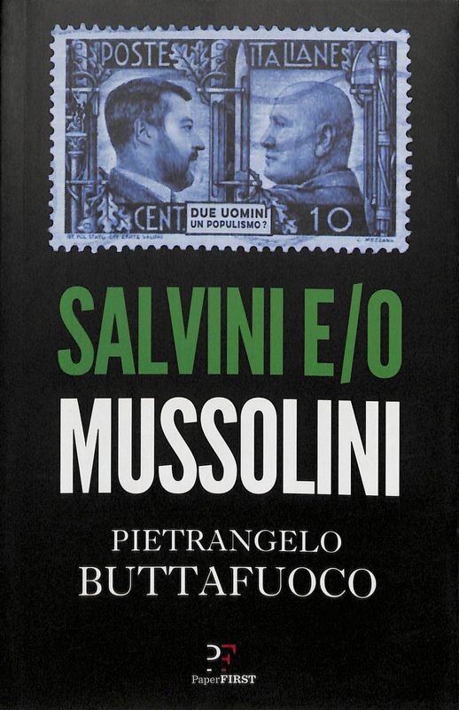 Salvini e o Mussolini. Vite parallele, dizionario di ieri e …