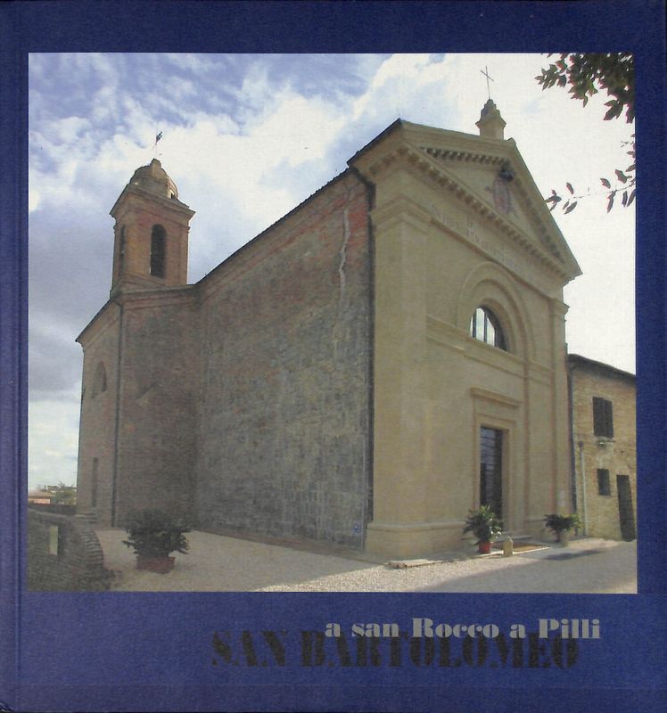 San Bartolomeo a san Rocco a Pilli. La storia di …