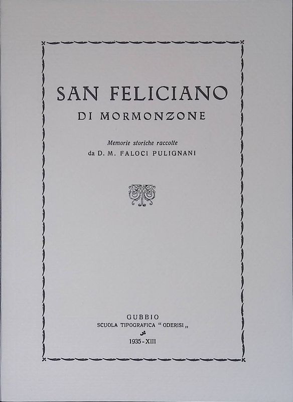 San Feliciano di Mormonzone. Memorie storiche raccolte da Faloci Pulignani