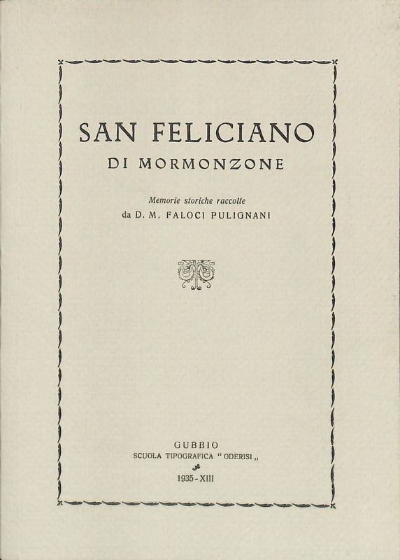 San Feliciano di Mormonzone. Memorie storiche raccolte da Faloci Pulignani